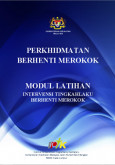 Perkhidmatan Berhenti Merokok : Modul Latihan Intervensi Tingkahlaku Berhenti Merokok